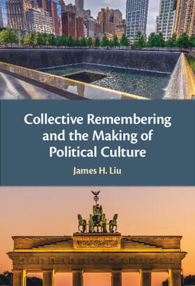 Liu |  Collective Remembering and the Making of Political Culture | Buch |  Sack Fachmedien