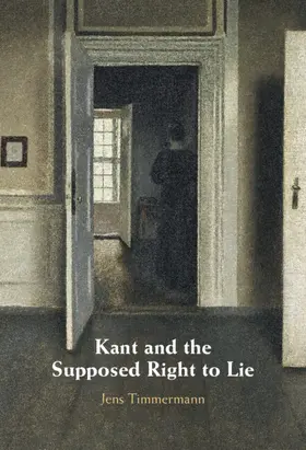 Timmermann |  Kant and the Supposed Right to Lie | Buch |  Sack Fachmedien