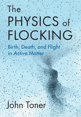 Toner |  The Physics of Flocking | Buch |  Sack Fachmedien