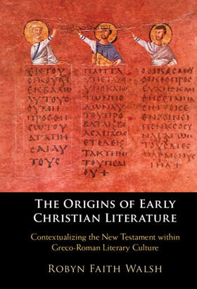 Walsh |  The Origins of Early Christian Literature | Buch |  Sack Fachmedien