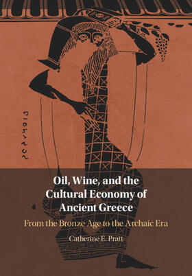 Pratt |  Oil, Wine, and the Cultural Economy of Ancient Greece | Buch |  Sack Fachmedien
