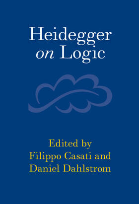 Casati / Dahlstrom |  Heidegger on Logic | Buch |  Sack Fachmedien