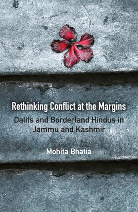 Bhatia |  Rethinking Conflict at the Margins | Buch |  Sack Fachmedien