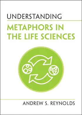 Reynolds |  Understanding Metaphors in the Life Sciences | Buch |  Sack Fachmedien