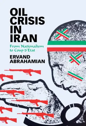 Abrahamian |  Oil Crisis in Iran | Buch |  Sack Fachmedien