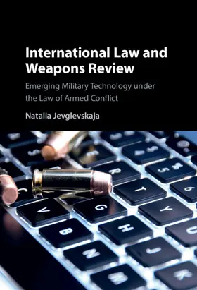 Jevglevskaja |  International Law and Weapons Review | Buch |  Sack Fachmedien