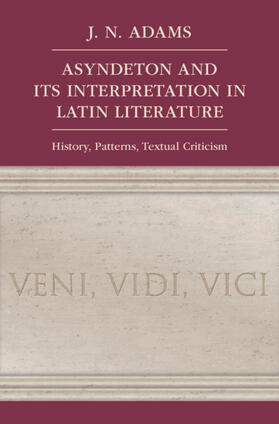Adams |  Asyndeton and Its Interpretation in Latin Literature | Buch |  Sack Fachmedien