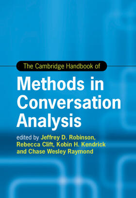 Raymond / Robinson / Clift |  The Cambridge Handbook of Methods in Conversation Analysis | Buch |  Sack Fachmedien