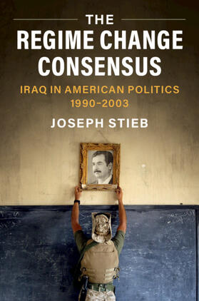 Stieb |  The Regime Change Consensus | Buch |  Sack Fachmedien