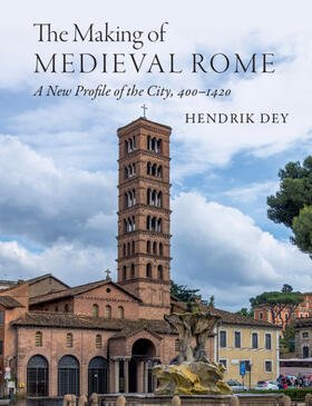 Dey |  The Making of Medieval Rome | Buch |  Sack Fachmedien