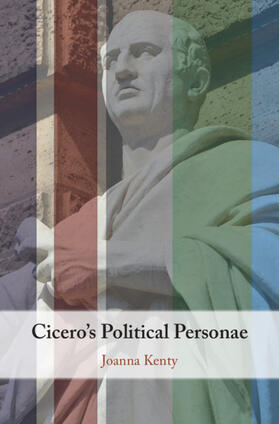 Kenty |  Cicero's Political Personae | Buch |  Sack Fachmedien