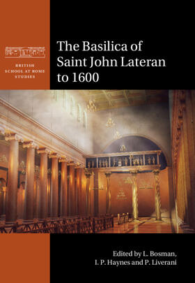 Bosman / Haynes / Liverani |  The Basilica of Saint John Lateran to 1600 | Buch |  Sack Fachmedien