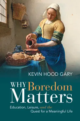 Gary |  Why Boredom Matters | Buch |  Sack Fachmedien