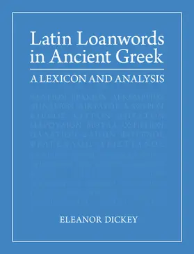 Dickey |  Latin Loanwords in Ancient Greek | Buch |  Sack Fachmedien