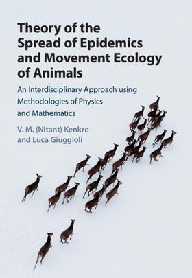 Kenkre / Giuggioli |  Theory of the Spread of Epidemics and Movement Ecology of Animals | Buch |  Sack Fachmedien