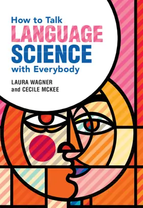 Wagner / McKee |  How to Talk Language Science with Everybody | Buch |  Sack Fachmedien