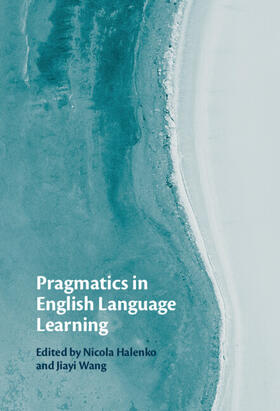 Halenko / Wang |  Pragmatics in English Language Learning | Buch |  Sack Fachmedien