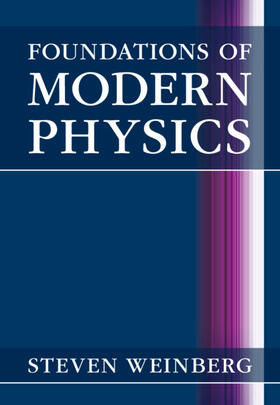 Weinberg |  Foundations of Modern Physics | Buch |  Sack Fachmedien