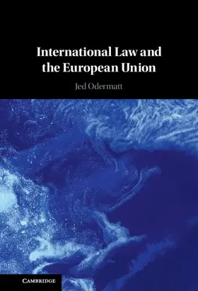 Odermatt | International Law and the European Union | Buch | 978-1-108-84199-3 | sack.de