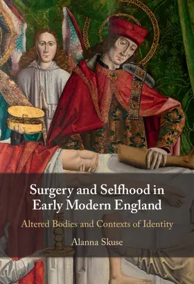 Skuse |  Surgery and Selfhood in Early Modern England | Buch |  Sack Fachmedien