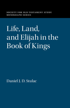 Stulac |  Life, Land, and Elijah in the Book of Kings | Buch |  Sack Fachmedien