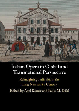 Körner / Kühl |  Italian Opera in Global and Transnational Perspective | Buch |  Sack Fachmedien