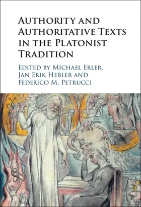 Erler / Heßler / Petrucci |  Authority and Authoritative Texts in the Platonist Tradition | Buch |  Sack Fachmedien