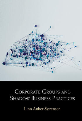 Anker-Sørensen |  Corporate Groups and Shadow Business Practices | Buch |  Sack Fachmedien