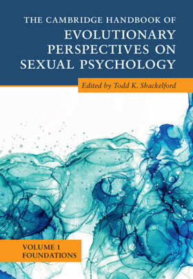 Shackelford |  The Cambridge Handbook of Evolutionary Perspectives on Sexual Psychology: Volume 1, Foundations | Buch |  Sack Fachmedien