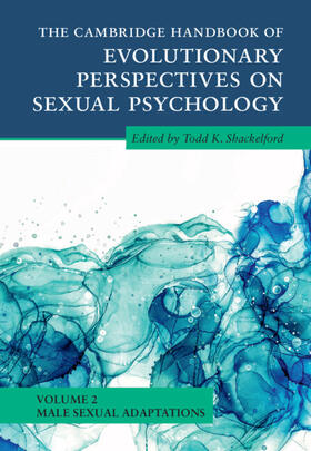 Shackelford |  The Cambridge Handbook of Evolutionary Perspectives on Sexual Psychology: Volume 2, Male Sexual Adaptations | Buch |  Sack Fachmedien