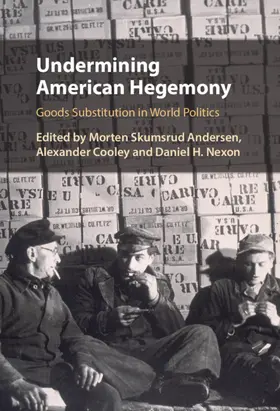 Andersen / Cooley / Nexon |  Undermining American Hegemony | Buch |  Sack Fachmedien