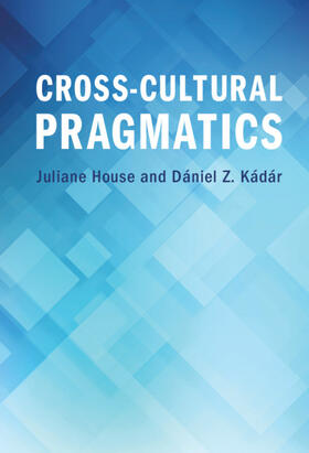 House / Kádár |  Cross-Cultural Pragmatics | Buch |  Sack Fachmedien