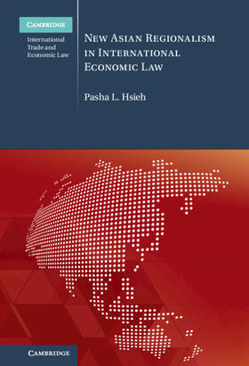 Hsieh | New Asian Regionalism in International Economic Law | Buch | 978-1-108-84560-1 | sack.de