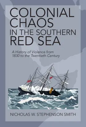 Smith |  Colonial Chaos in the Southern Red Sea | Buch |  Sack Fachmedien