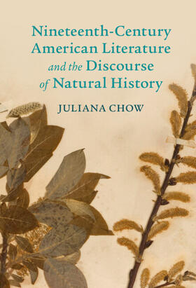 Chow |  Nineteenth-Century American Literature and the Discourse of Natural History | Buch |  Sack Fachmedien