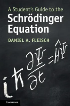 Fleisch |  A Student's Guide to the Schrödinger Equation | eBook | Sack Fachmedien