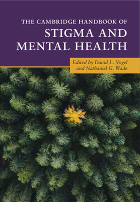 Vogel / Wade |  The Cambridge Handbook of Stigma and Mental Health | Buch |  Sack Fachmedien