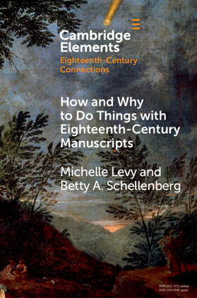 Levy / Schellenberg |  How and Why to Do Things with Eighteenth-Century Manuscripts | Buch |  Sack Fachmedien