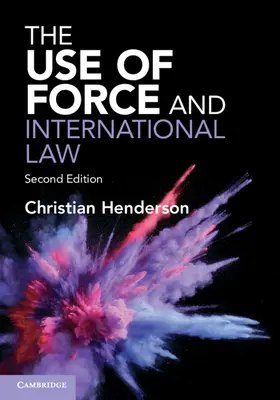 Henderson |  The Use of Force and International Law | Buch |  Sack Fachmedien