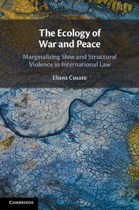 Cusato |  The Ecology of War and Peace | Buch |  Sack Fachmedien