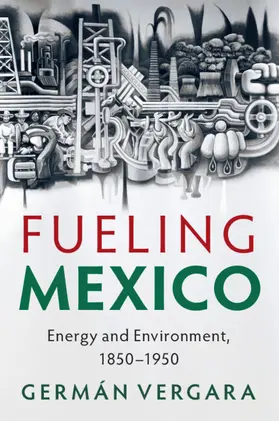 Vergara |  Fueling Mexico | Buch |  Sack Fachmedien