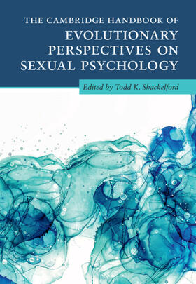 Shackelford |  The Cambridge Handbook of Evolutionary Perspectives on Sexual Psychology 4 Volume Hardback Set | Buch |  Sack Fachmedien