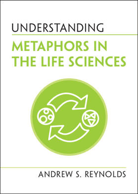 Reynolds |  Understanding Metaphors in the Life Sciences | Buch |  Sack Fachmedien