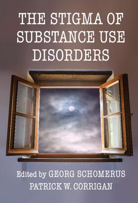 Corrigan / Schomerus |  The Stigma of Substance Use Disorders | Buch |  Sack Fachmedien