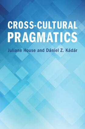 House / Kádár |  Cross-Cultural Pragmatics | Buch |  Sack Fachmedien