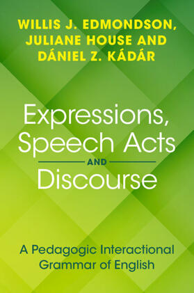 Edmondson / House / Kadar |  Expressions, Speech Acts and Discourse | Buch |  Sack Fachmedien