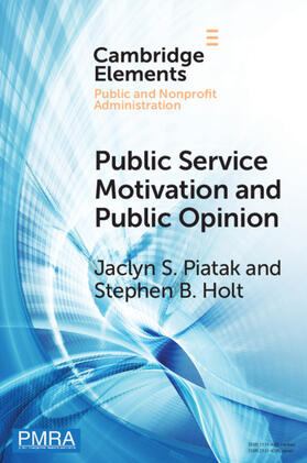 Piatak / Holt |  Public Service Motivation and Public Opinion | Buch |  Sack Fachmedien