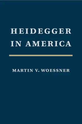 Woessner |  Heidegger in America | Buch |  Sack Fachmedien