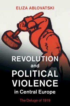 Ablovatski |  Revolution and Political Violence in Central Europe | Buch |  Sack Fachmedien