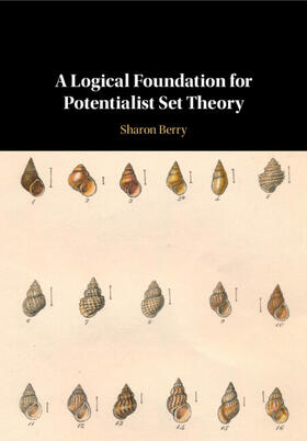 Berry |  A Logical Foundation for Potentialist Set Theory | Buch |  Sack Fachmedien